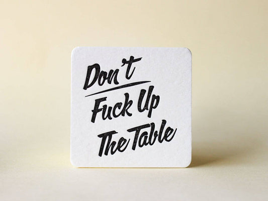 Don't Fck Up the Table Coaster